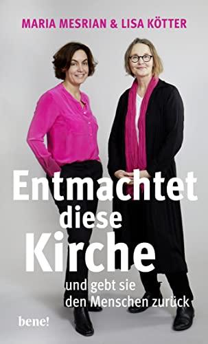 Entmachtet diese Kirche: und gebt sie den Menschen zurück