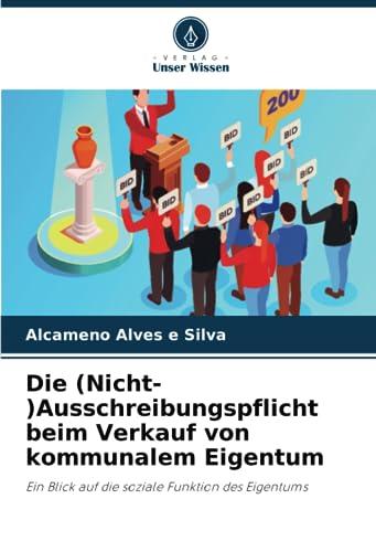 Die (Nicht-)Ausschreibungspflicht beim Verkauf von kommunalem Eigentum: Ein Blick auf die soziale Funktion des Eigentums