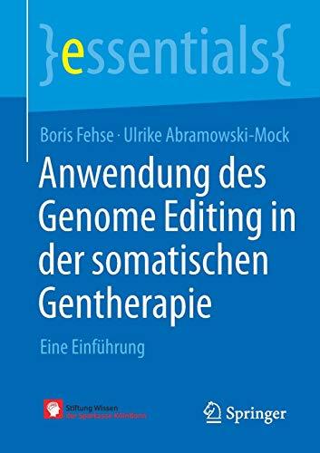 Anwendung des Genome Editing in der somatischen Gentherapie: Eine Einführung (essentials)