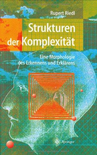 Strukturen der Komplexität: Eine Morphologie des Erkennens und Erklärens: Eine Morphologie des Erkennes und Erklärens