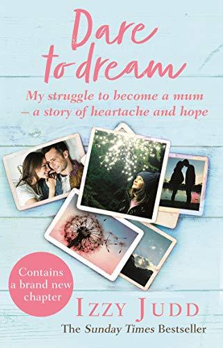 Dare to Dream: My Struggle to Become a Mum – A Story of Heartache and Hope