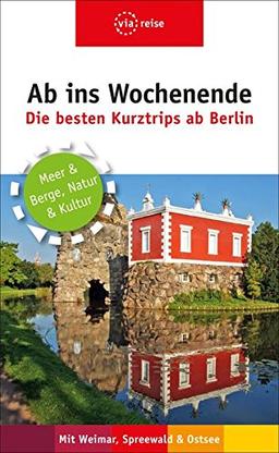 Ab ins Wochenende - Die besten Kurztrips ab Berlin