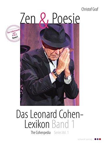 Zen und Poesie: Das Leonard Cohen- Lexikon Band 1