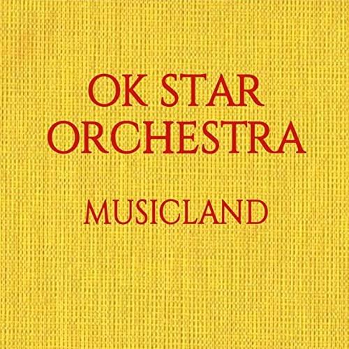 Ok Star Orchestra - Musicland