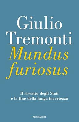 Mundus furiosus: Il riscatto degli Stati e la fine della lunga incertezza