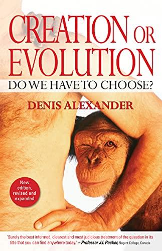 Creation or Evolution: Do We Have to Choose?