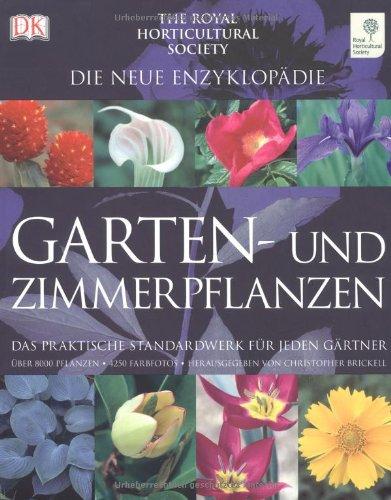 Die neue Enzyklopädie - Garten- und Zimmerpflanzen: Das praktische Standardwerk für jeden Gärtner