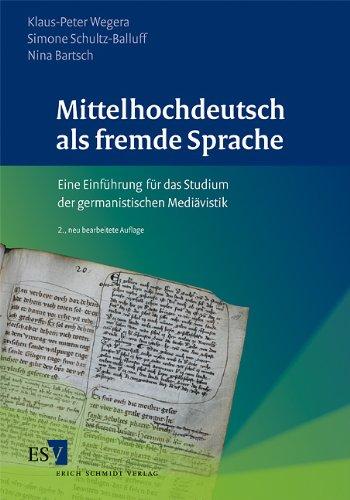 Mittelhochdeutsch als fremde Sprache: Eine Einführung für das Studium der germanistischen Mediävistik