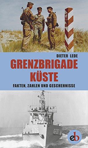 Grenzbrigade Küste: Fakten, Zahlen und Geschehnisse