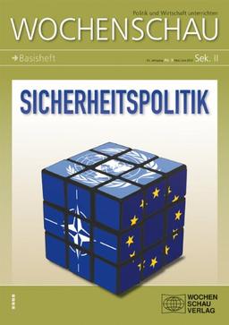 Sicherheitspolitik: Wochenschau Sek. II Nr. 3 2012 (Wochenschau für politische Erziehung, Sozial- und Gemeinschaftskunde - Sonderausgabe für Sekundarstufe I und II)