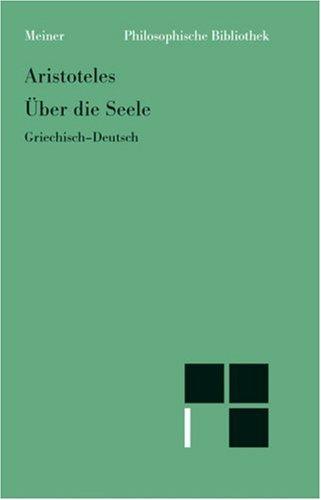 Philosophische Bibliothek Band 476: Aristoteles Über die Seele. Griechisch- Deutsch