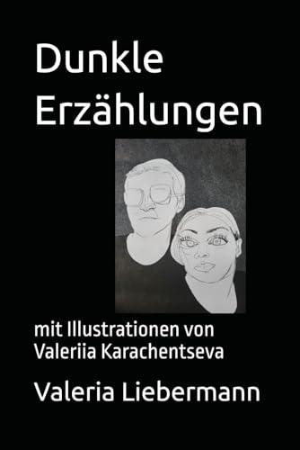 Dunkle Erzählungen: mit Illustrationen von Valeriia Karachentseva