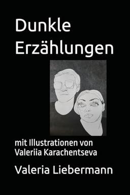 Dunkle Erzählungen: mit Illustrationen von Valeriia Karachentseva