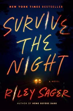 Survive the Night: A Novel