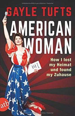 American Woman: How I lost my Heimat und found my Zuhause