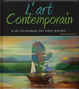 L'art contemporain & les techniques des vieux maîtres