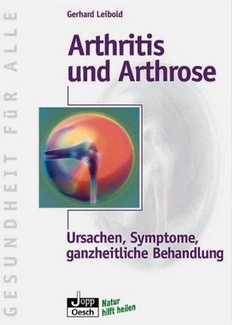 arthritis und arthrose - ursachen , symptome , ganzheitliche behandlung