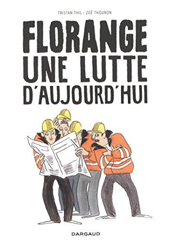 Florange, une lutte d'aujourd'hui