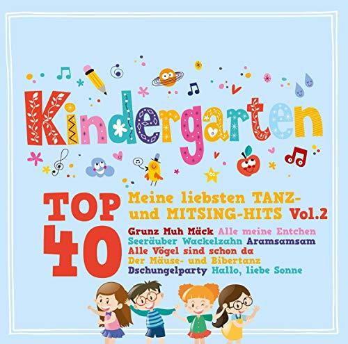 Kindergarten Top 40 Vol. 2- meine liebsten Tanz- und Mitsing Hits