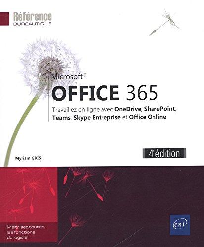 Microsoft Office 365 : travaillez en ligne avec OneDrive, SharePoint, Teams, Skype Entreprise et Office Online