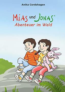 Mias und Jonas' Abenteuer im Wald (Mia und Jonas in den Sommerferien)