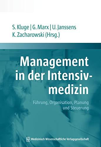 Management in der Intensivmedizin: Führung, Organisation, Planung und Steuerung