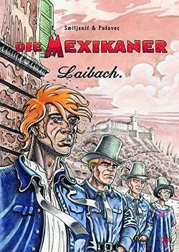 Die Mexikaner: Band 2. Laibach