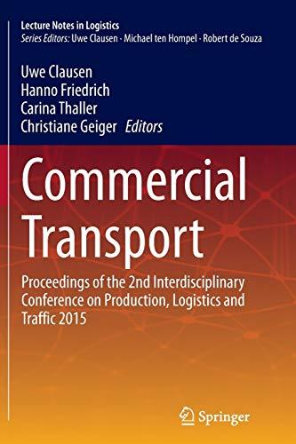 Commercial Transport: Proceedings of the 2nd Interdisciplinary Conference on Production Logistics and Traffic 2015 (Lecture Notes in Logistics)