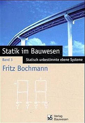 Statik im Bauwesen, Bd.3, Statisch unbestimmte ebene Systeme