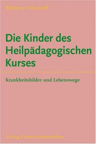 Die Kinder des Heilpädagogischen Kurses: Krankheitsbilder und Lebenswege