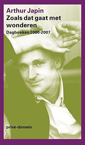 Zoals dat gaat met wonderen: dagboeken 2000-2007 (Privé-domein)