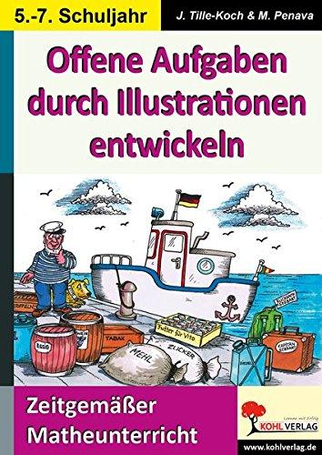 Offene Aufgaben durch Illustrationen entwickeln / Klasse 5-7: Zeitgemäßer Matheunterricht im 5.-7. Schuljahr