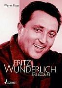 Fritz Wunderlich: Biographie. Ausgabe mit CD.