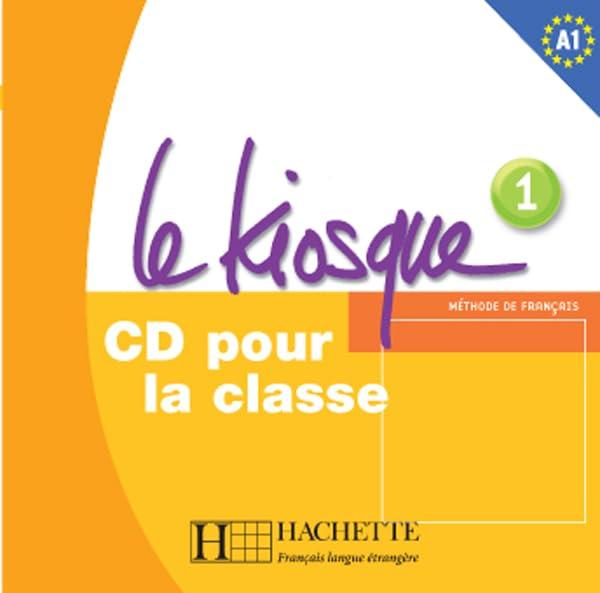 Le Kiosque: Niveau 1 CD Audio Classe (X2): Le Kiosque 1 - CD audio classe