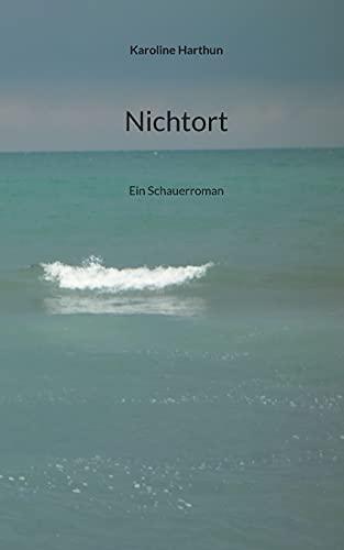 Nichtort: Ein Schauerroman