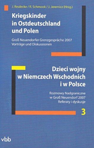 Kriegskinder in Ostdeutschland und Polen: Groß Neuendorfer Grenzgespräche 2007. Vorträge und Diskussionen