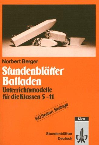 Stundenblätter Balladen: Unterrichtsmodelle für die Klassen 5-11