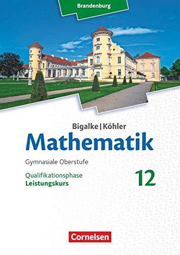 Bigalke/Köhler: Mathematik - Brandenburg - Ausgabe 2019: 12. Schuljahr - Leistungskurs: Schülerbuch