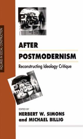 After Postmodernism: Reconstructing Ideology Critique (INQUIRIES IN SOCIAL CONSTRUCTION)