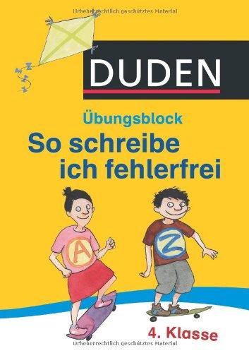 Duden - So schreibe ich fehlerfrei - Übungsblock 4. Klasse