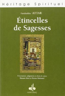 Etincelles de sagesses : dans les oeuvres de Fariduddin Attar