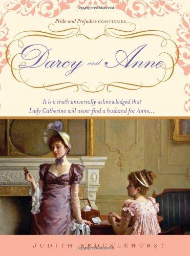 Darcy and Anne (Pride & Prejudice Continues)