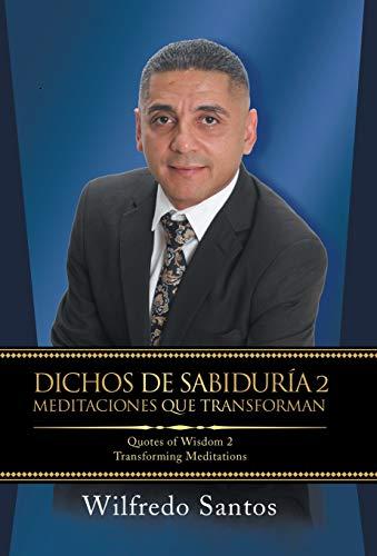 Dichos De Sabiduría 2 Meditaciones Que Transforman: Quotes of Wisdom 2 Transforming Meditations