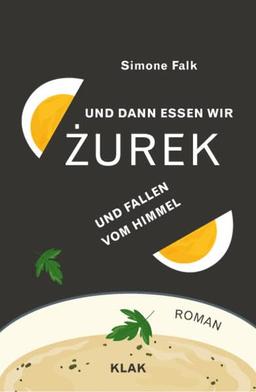 Und dann essen wir Żurek und fallen vom Himmel: Roman