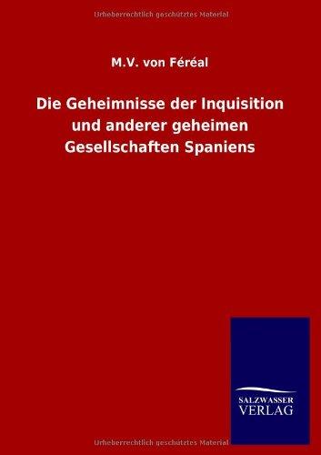 Die Geheimnisse der Inquisition und anderer geheimen Gesellschaften Spaniens