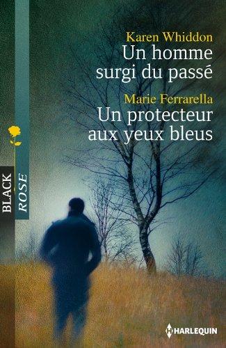 Un homme surgi du passé. Un protecteur aux yeux bleus