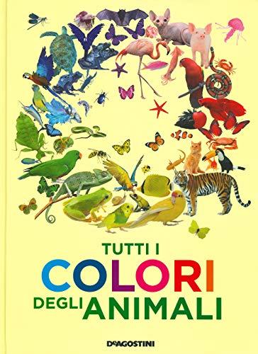 Tutti i colori degli animali. Ediz. a colori (Enciclopedia illustrata)