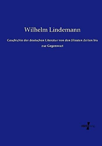 Geschichte der deutschen Literatur von den ältesten Zeiten bis zur Gegenwart