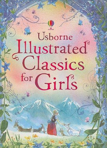 Illustrated Classics for Girls (Usborne Illustrated Stories)