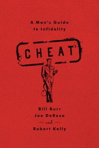 Cheat: A Man's Guide to Infidelity